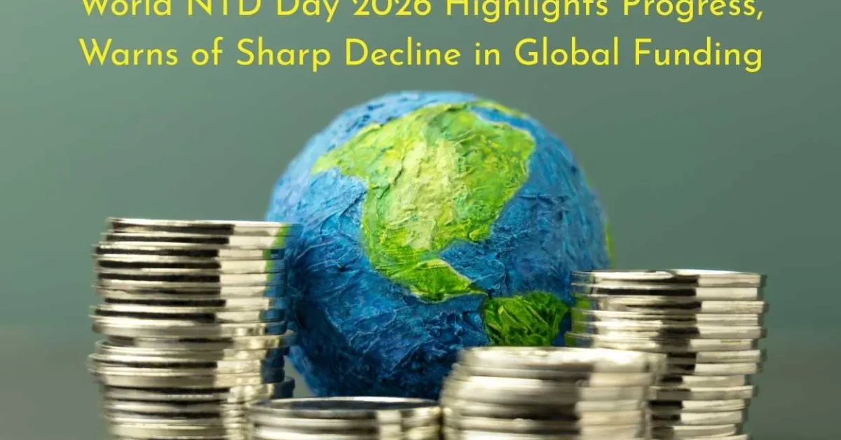World NTD Day 2026 Highlights Progress, Warns of Sharp Decline in Global Funding