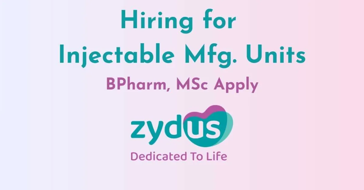 Zydus hiring for Injectable Mfg. Units