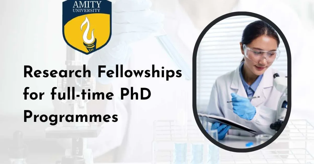 Amity Research Fellowships for full-time PhD Programmes