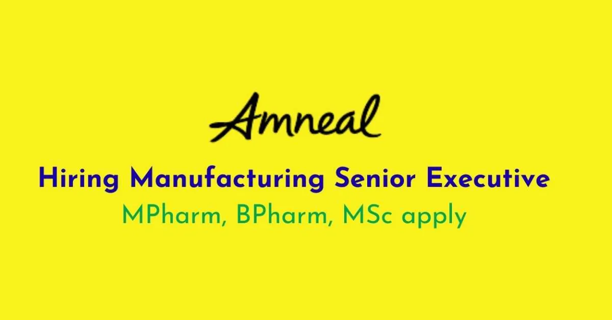 Amneal Pharma Hiring Manufacturing Senior Executive