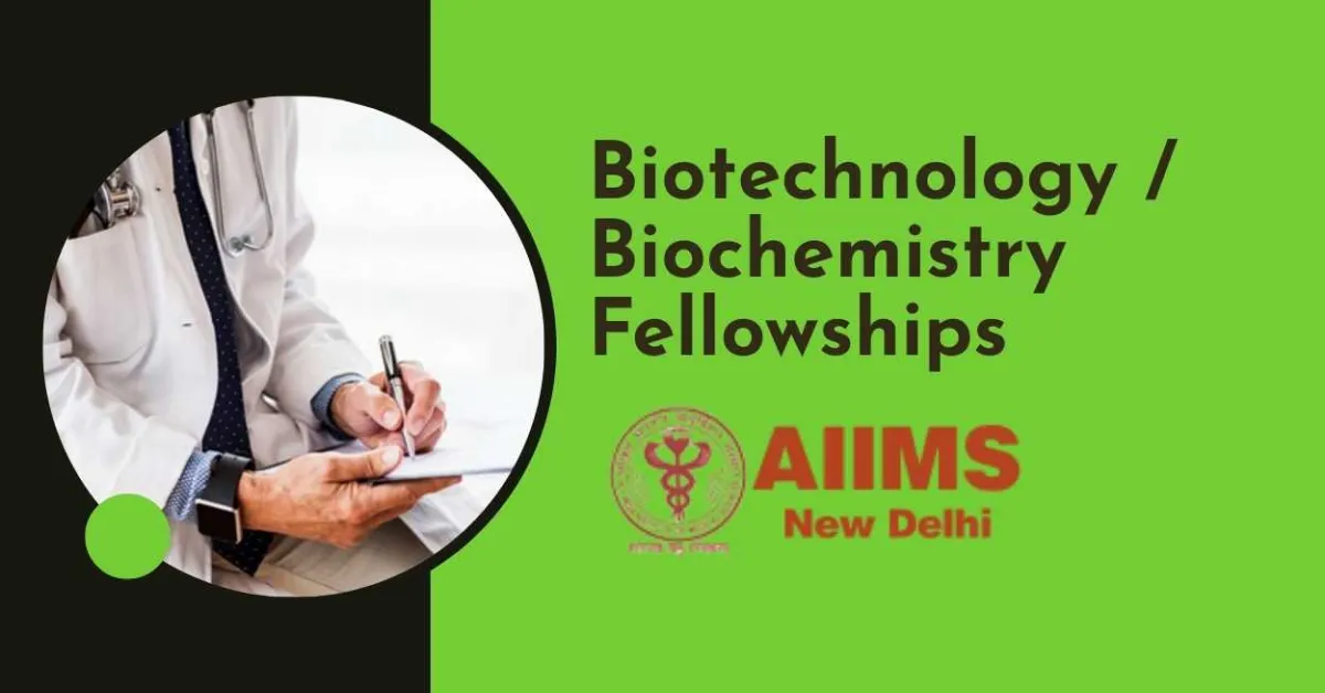 Biotechnology / Biochemistry Fellowships at AIIMS