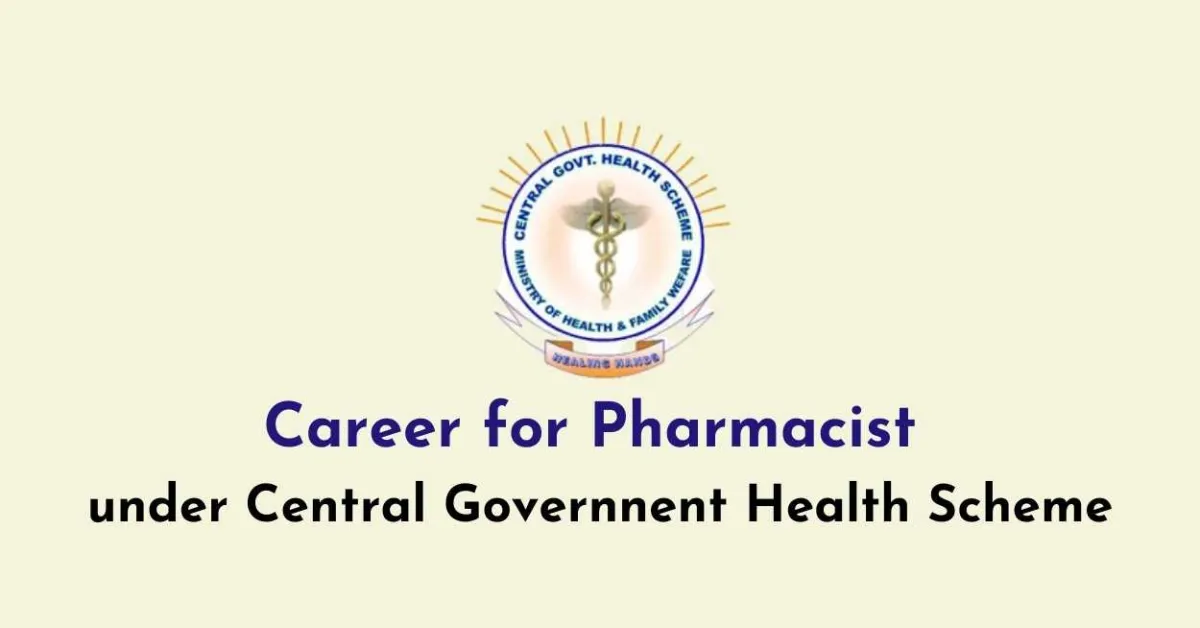 Career for Pharmacist under Central Governnent Health Scheme
