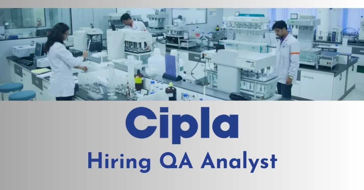 Cipla Hiring QA Analyst