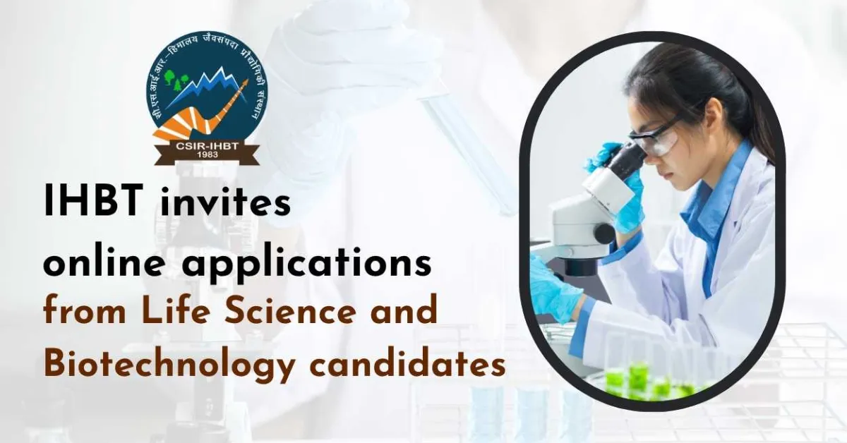 IHBT invites online applications from Life Science and Biotechnology candidates