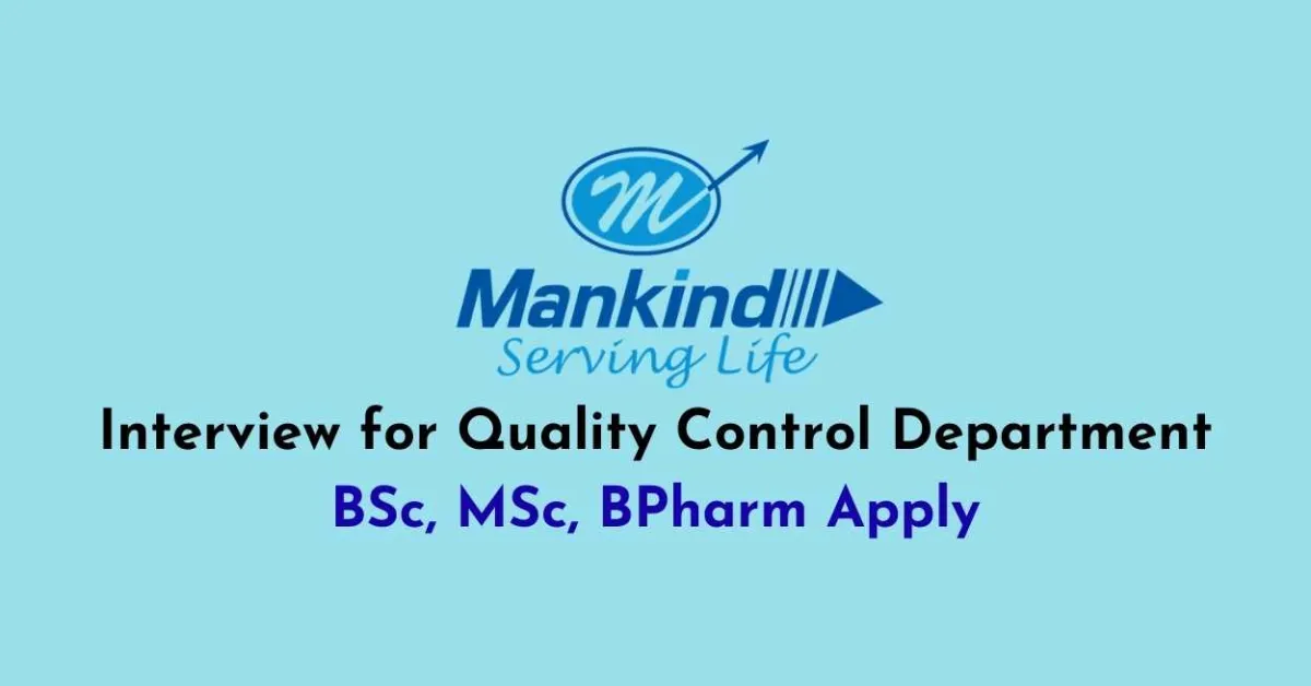 Interview for Quality Control Department at Mankind Pharma 