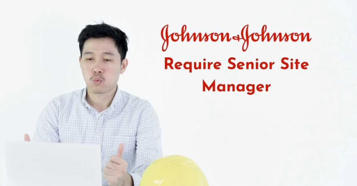 Johnson & Johnson require Senior Site Manager