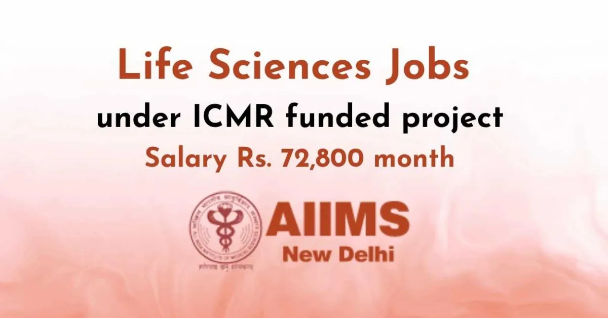 Life Sciences Jobs under ICMR funded project at AIIMS