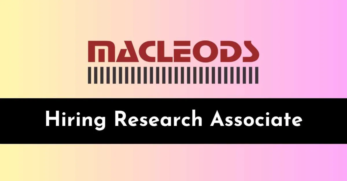 Macleods Hiring Research Associate