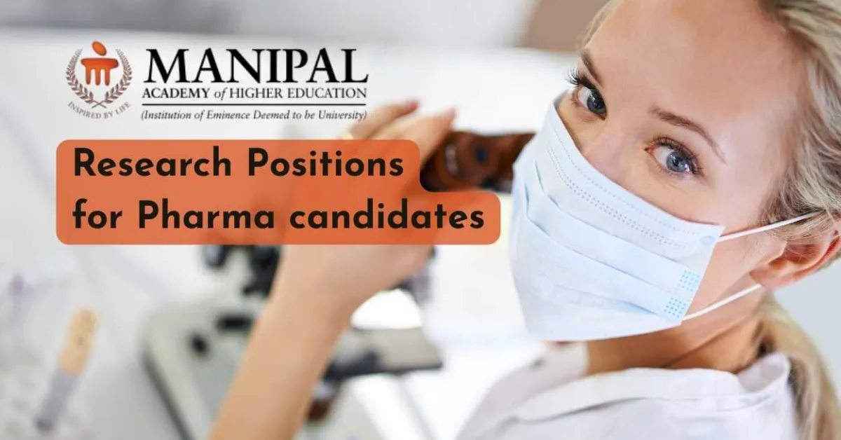 MAHE offers Research Positions for Pharma candidates
