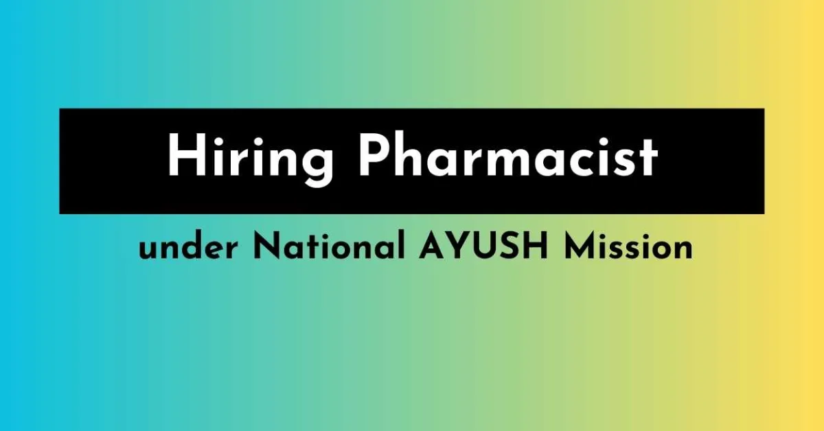 National AYUSH Mission Hiring Pharmacist