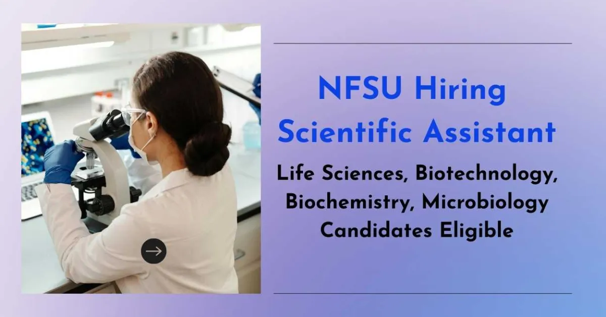 NFSU Hiring Scientific Assistant