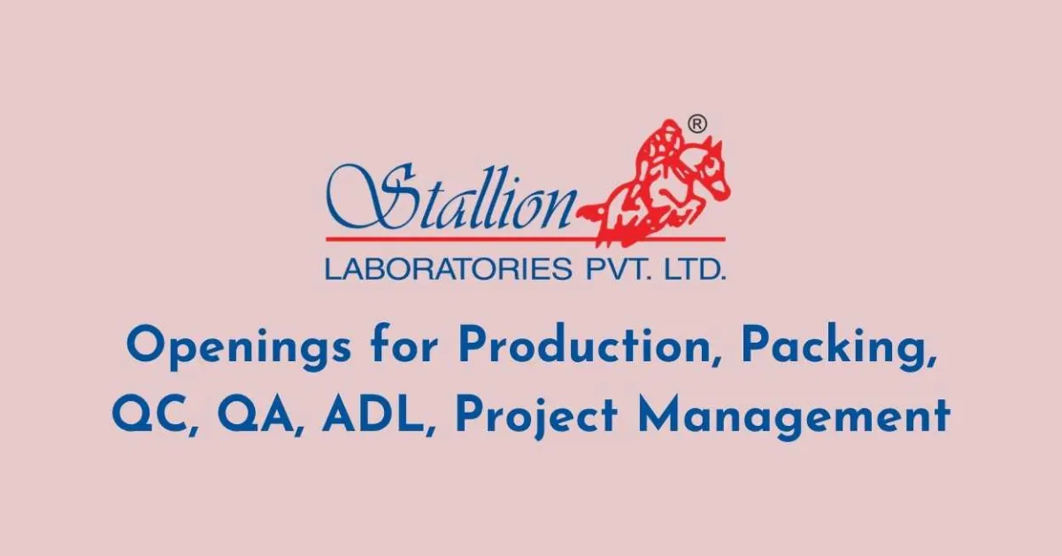 Openings for Production, Packing, QC, QA, ADL, Project Management at Stallion Laboratories 