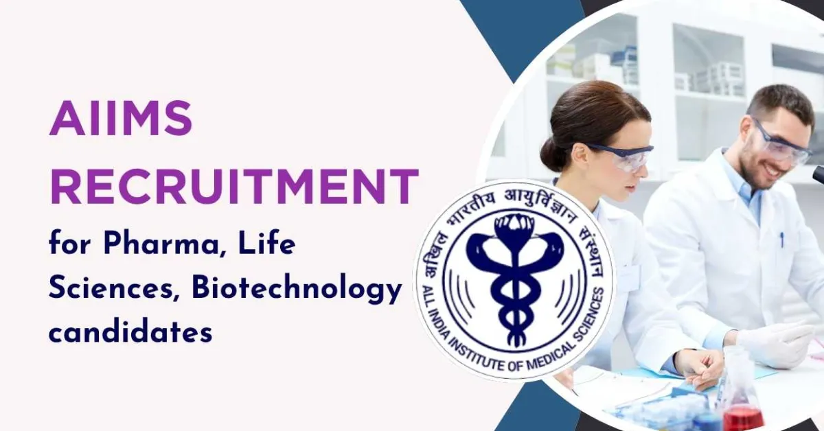 Opportunity for Pharma, Life Sciences, Biotechnology candidates at AIIMS