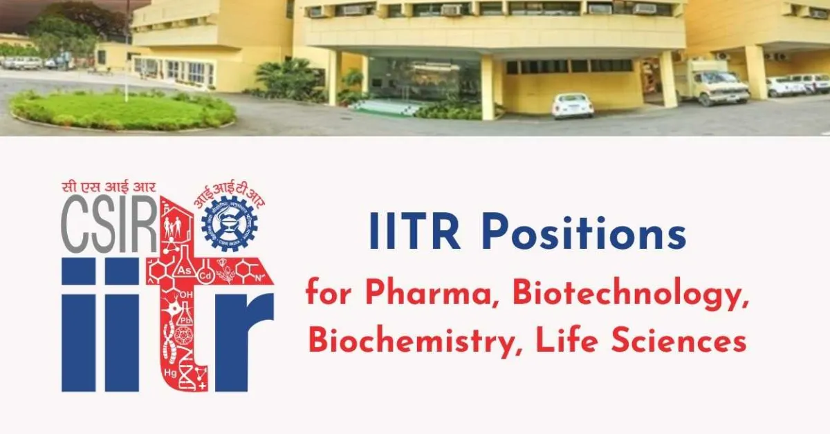 Pharma, Biotechnology, Biochemistry, Life Sciences Opportunities at IITR
