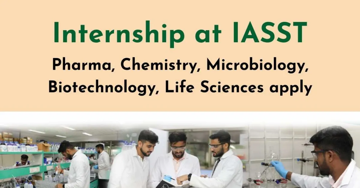 Pharma, Chemistry, Microbiology, Biotechnology, Life Sciences Internship at IASST