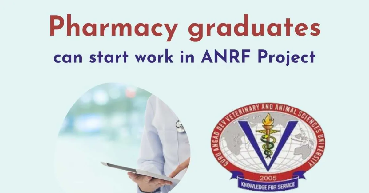 Pharmacy graduates can start work in ANRF Project at GADVASU