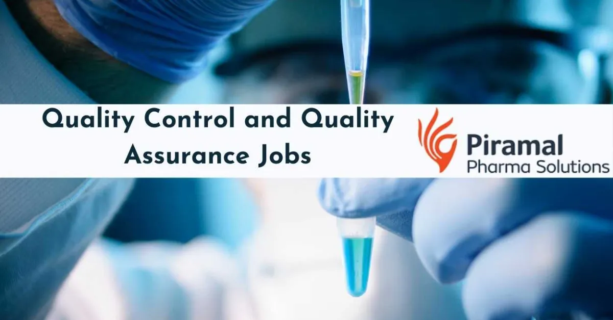Quality Control and Quality Assurance Jobs at Piramal Pharma Limited