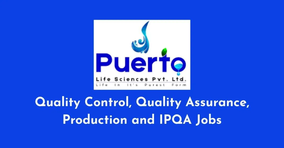 Quality Control, Quality Assurance, Production and IPQA Jobs at Puerto