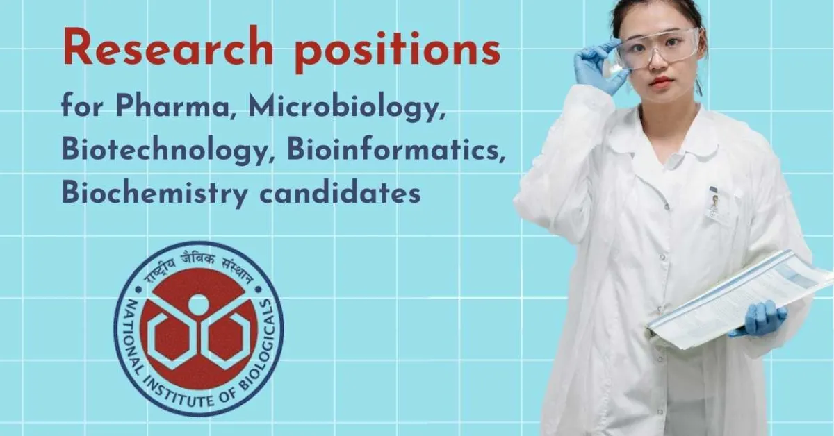 Research positions for Pharma, Microbiology, Biotechnology, Bioinformatics, Biochemistry candidates at NIB