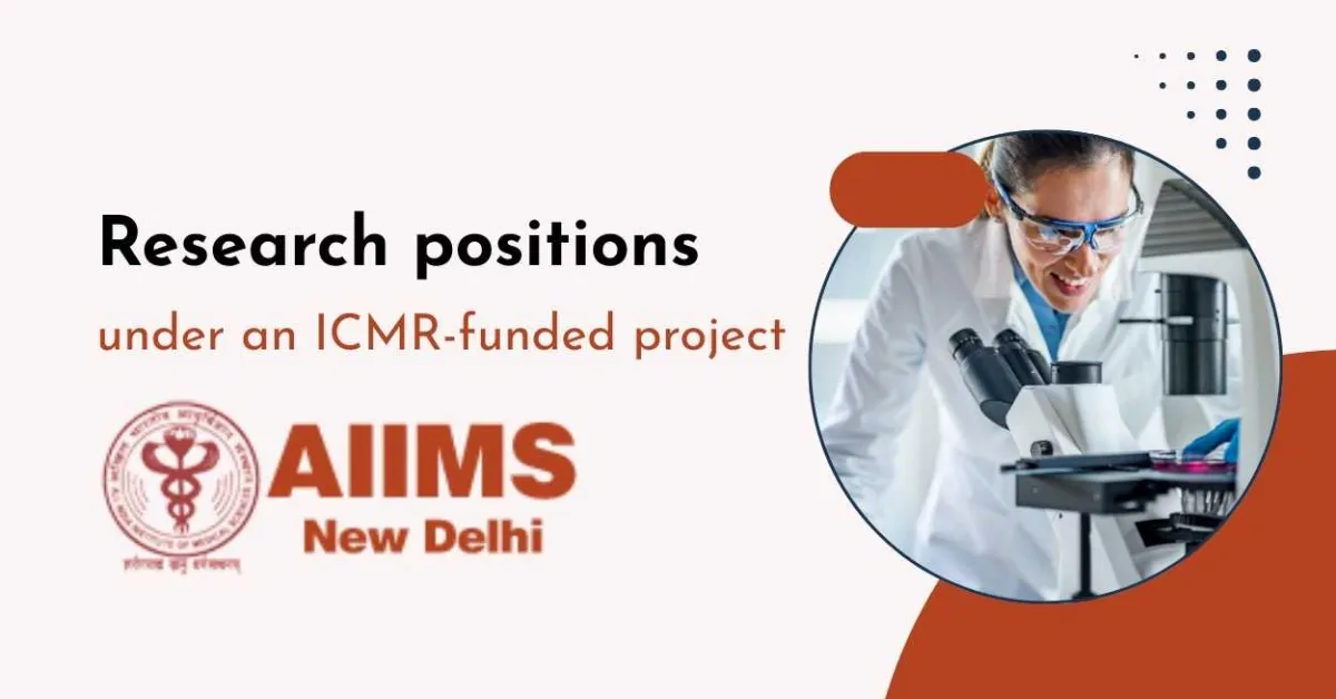 Research positions under an ICMR-funded project at AIIMS