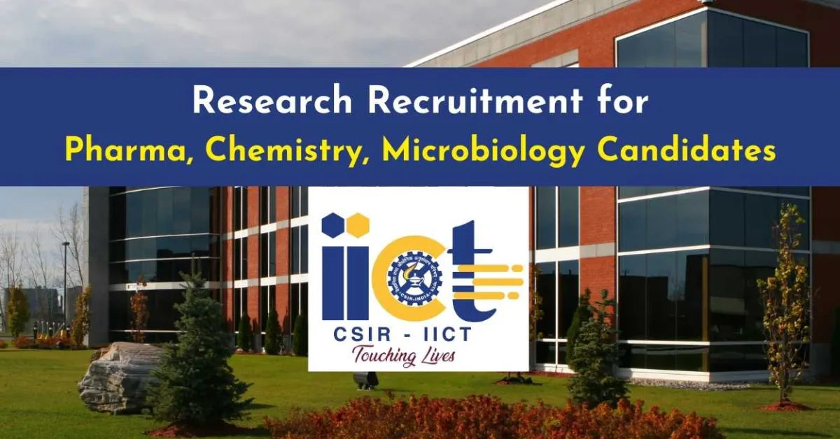 Research recruitment for Pharma, Chemistry, Microbiology Candidates at CSIR-IICT