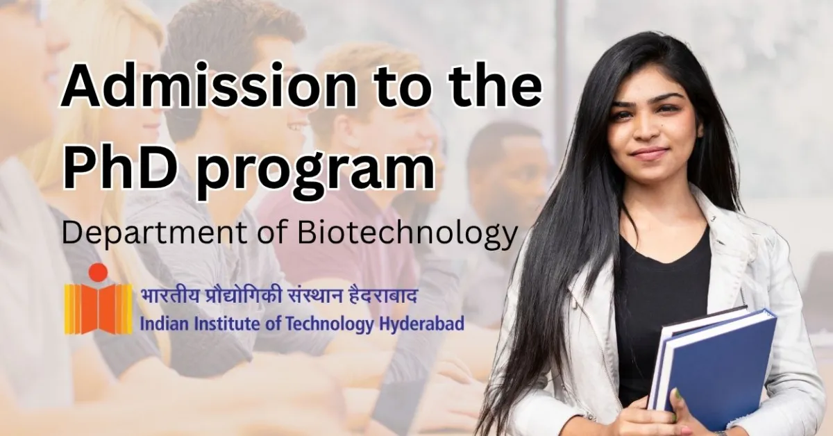 Admission to the Ph.D. program in the Department of Biotechnology, IITH