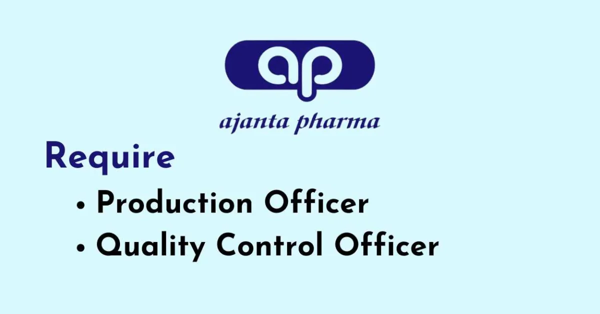 Ajanta Pharma Looking for Production and Quality Control Officer