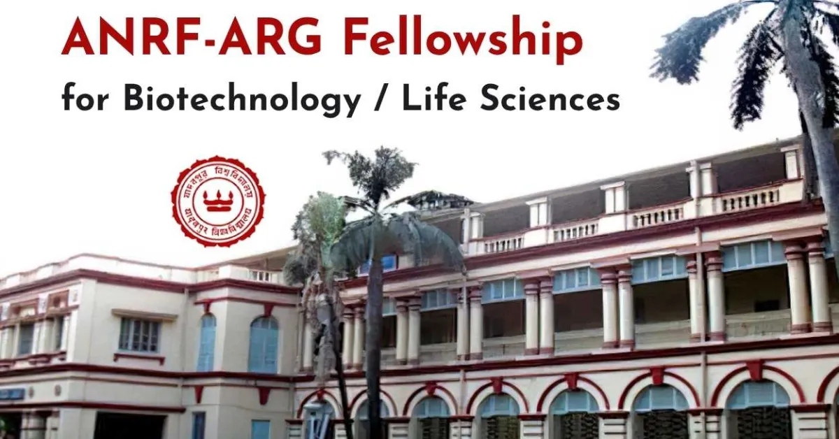 ANRF-ARG Fellowship for Biotechnology / Life Sciences at Jadavpur University