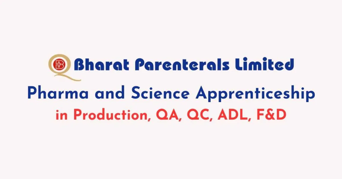 Apprenticeship in Production, QA, QC, ADL, F&D at Bharat Parenterals