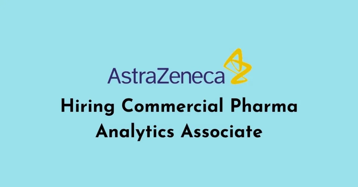 AstraZeneca Hiring Commercial Pharma Analytics Associate