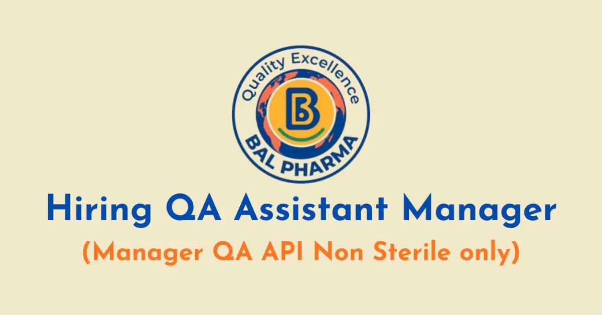 Bal Pharma Hiring QA Assistant Manager