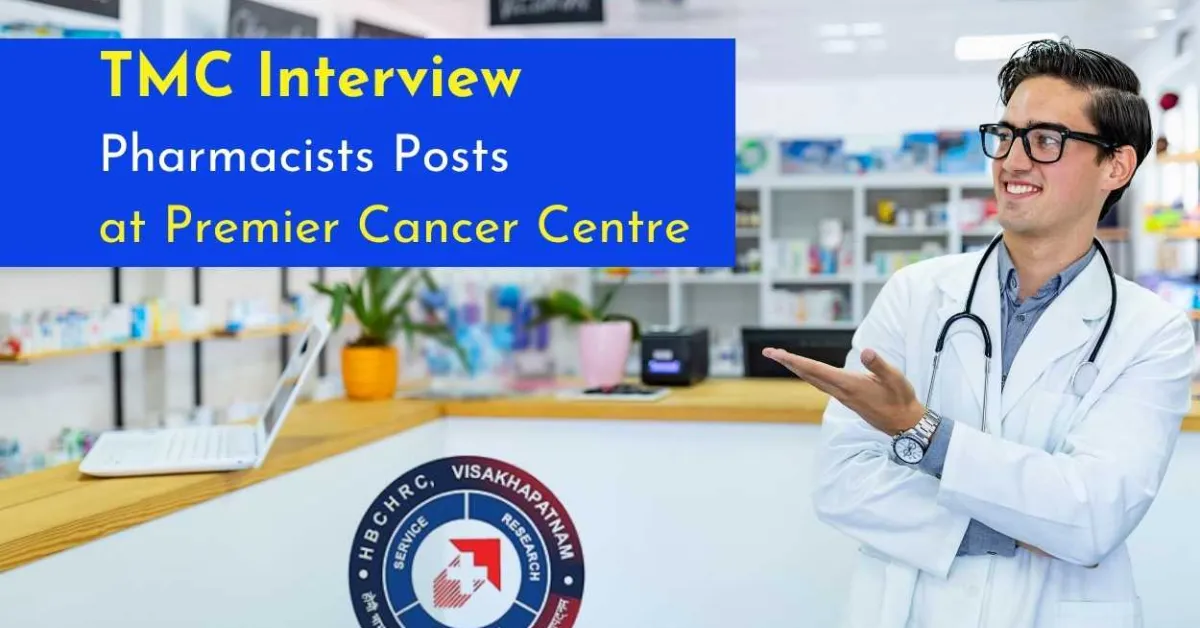 TMC Interview : Pharmacists Posts at Premier Cancer Centre