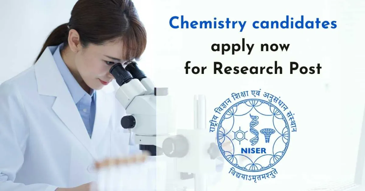Chemistry candidates apply now for Research Post at NISER