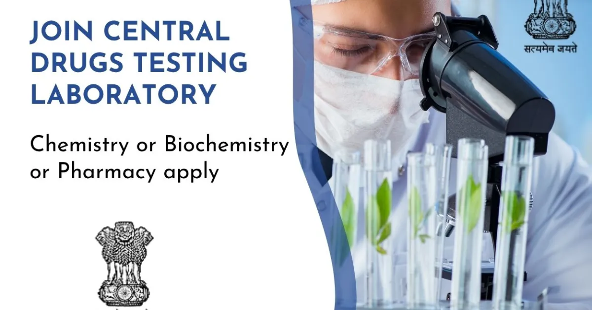 Chemistry or Biochemistry or Pharmacy candidates Requires in Central Drugs Testing Laboratory