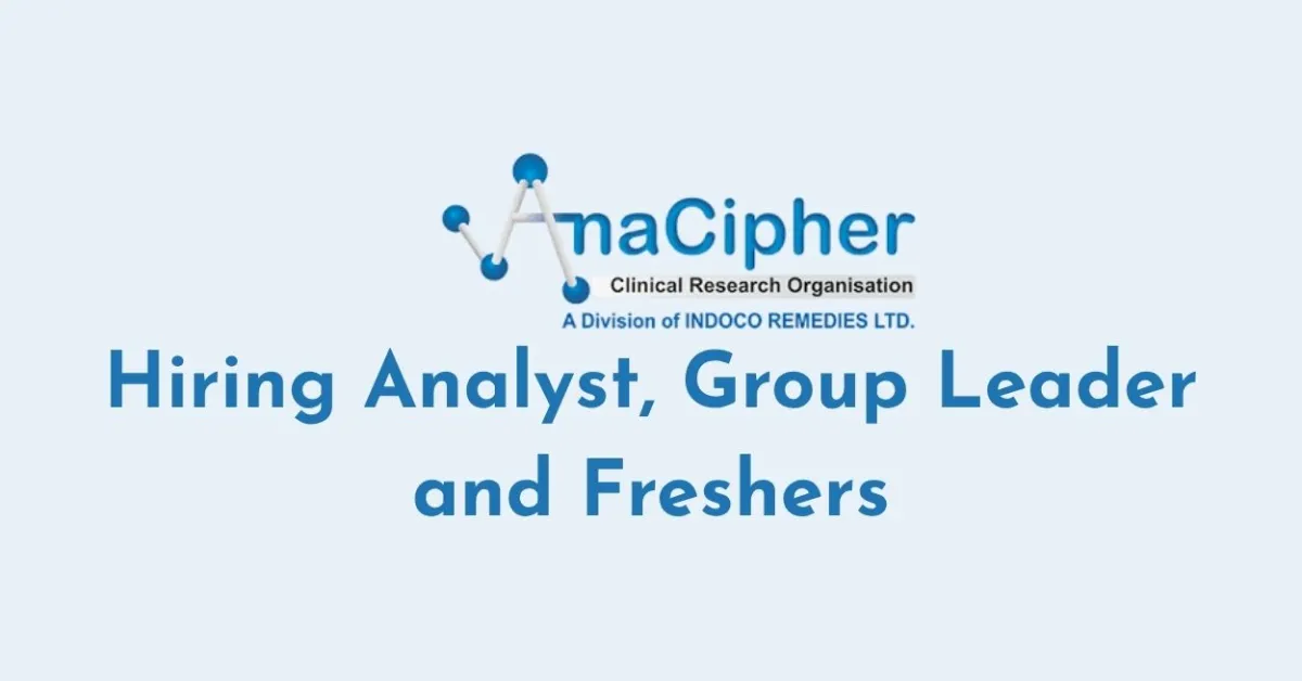 Clinical Research Organisation Hiring Analyst, Group Leader and Freshers
