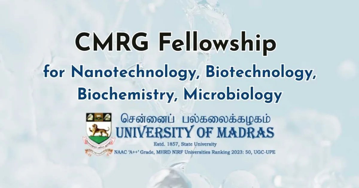 CMRG Fellowship for Nanotechnology, Biotechnology, Biochemistry, Microbiology at NCNSNT