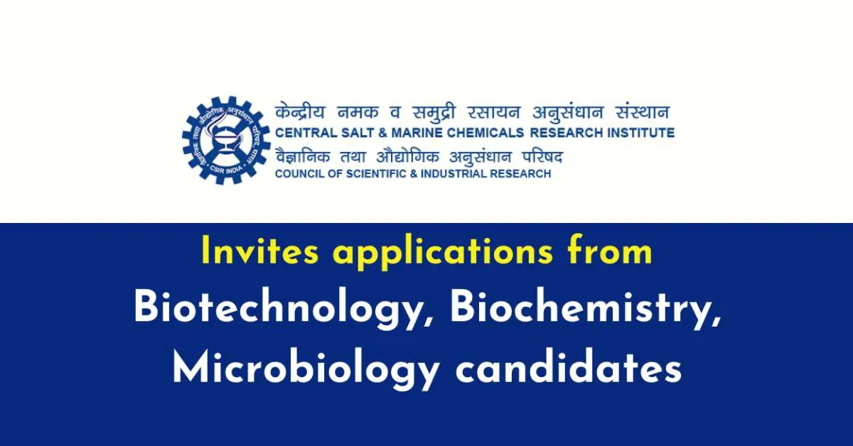 CSMCRI invites applications from Biotechnology, Biochemistry, Microbiology candidates