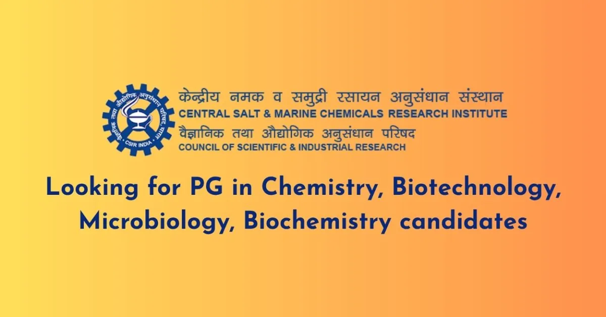 CSMCRI looking for PG in Chemistry, Biotechnology, Microbiology, Biochemistry candidates