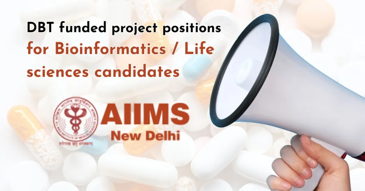 DBT funded project positions for Bioinformatics / Life sciences candidates at AIIMS