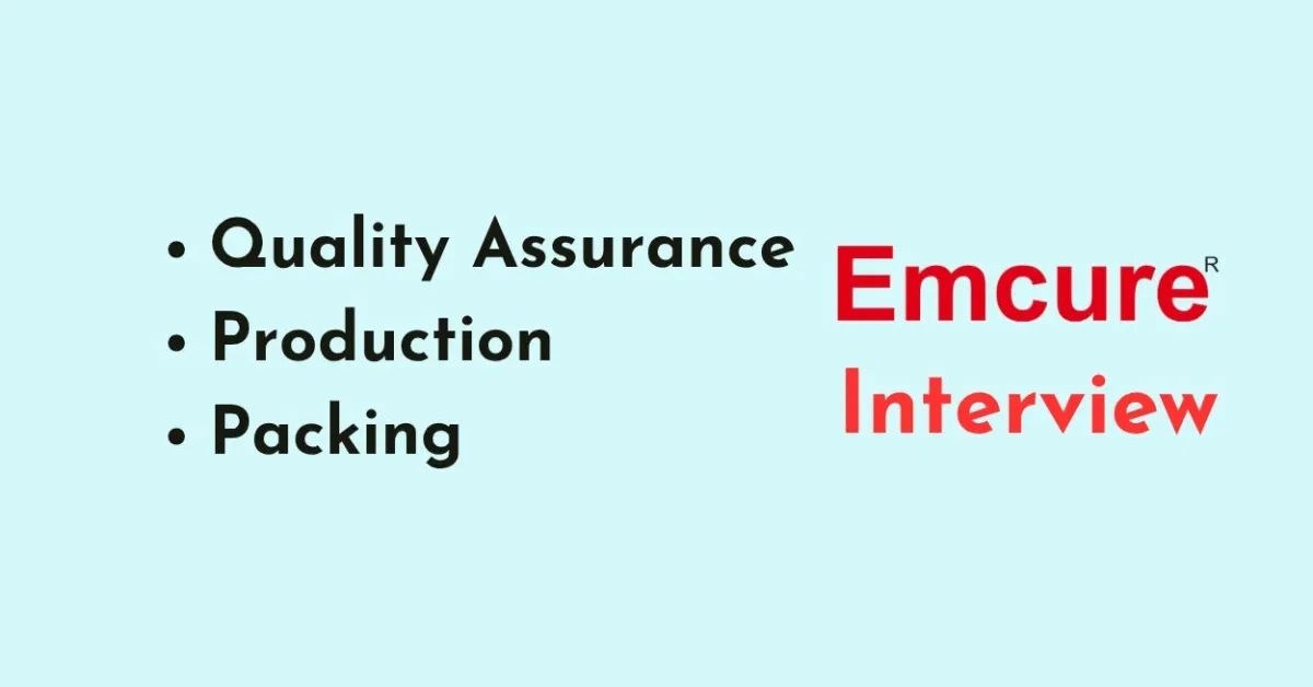 Emcure Interview for Production, Packing and Quality Assurance