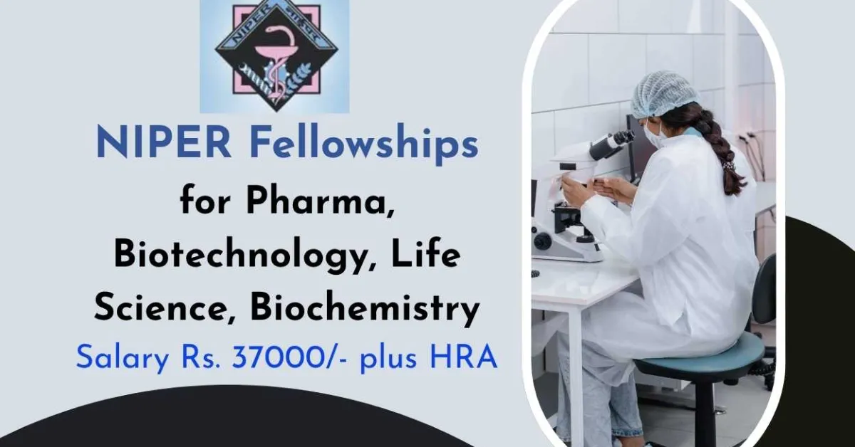 Fellowships for Pharma, Biotechnology, Life Science, Biochemistry at NIPER