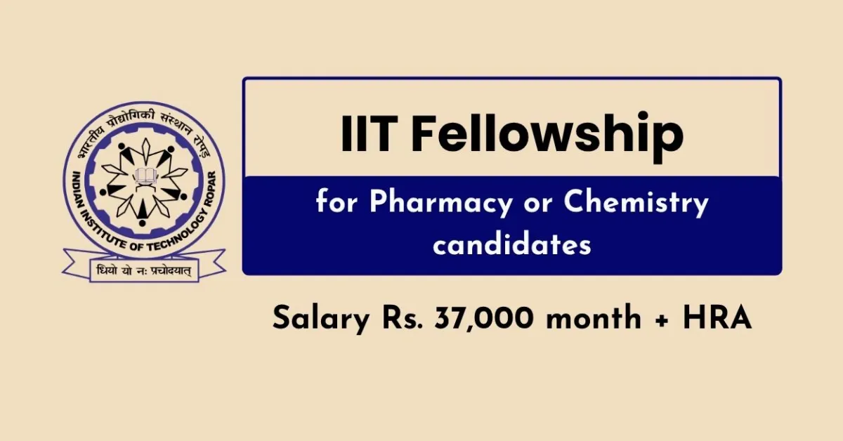 Fellowships for Pharmacy or Chemistry candidates at Indian Institute of Technology