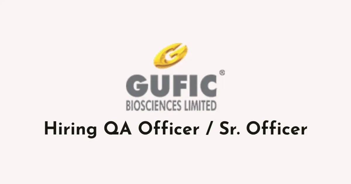 Gufic Biosciences Hiring QA Officer / Sr. Officer