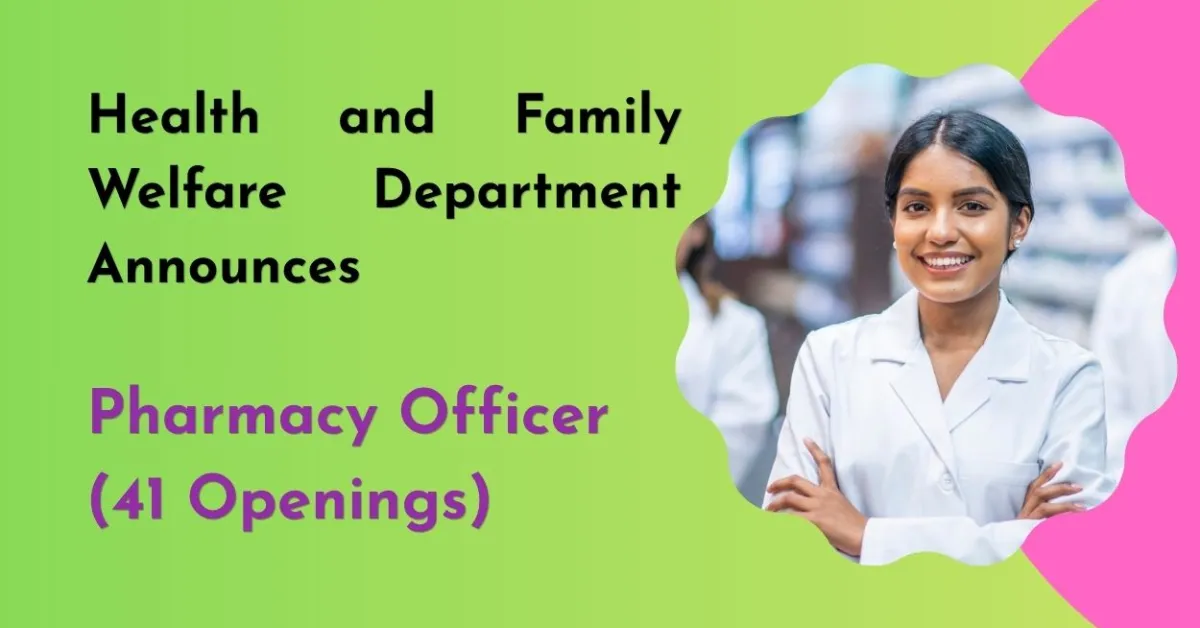 Health and Family Welfare Department Announces Pharmacy Officer Recruitment
