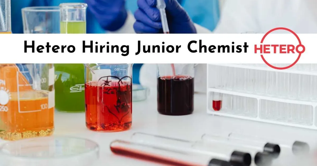 Hetero Hiring Junior Chemist