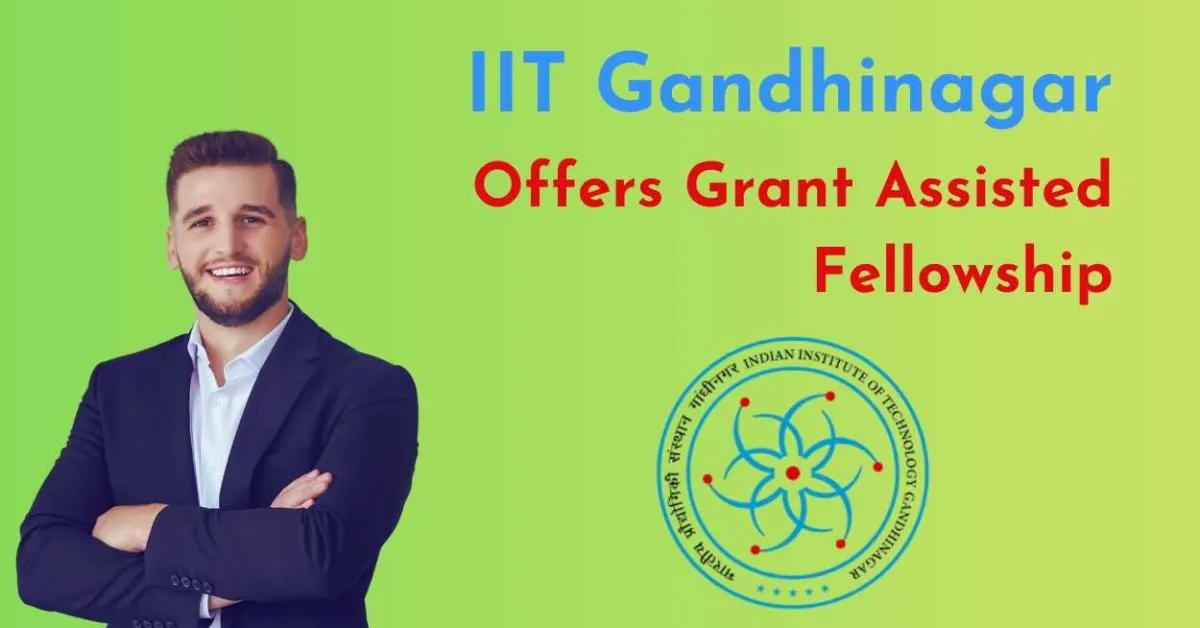 IIT Gandhinagar Offers Grant Assisted Fellowship