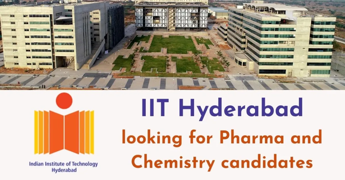 IIT Hyderabad looking for Pharma and Chemistry candidates