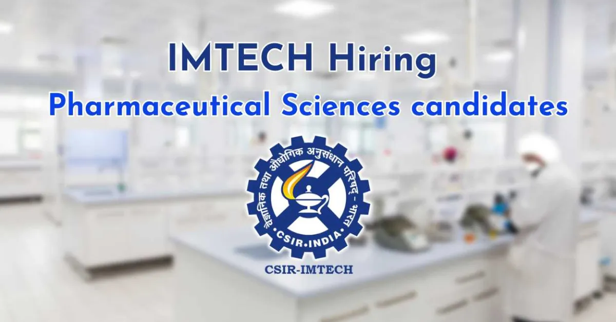 Institute of Microbial Technology Hiring Pharmaceutical Sciences candidates