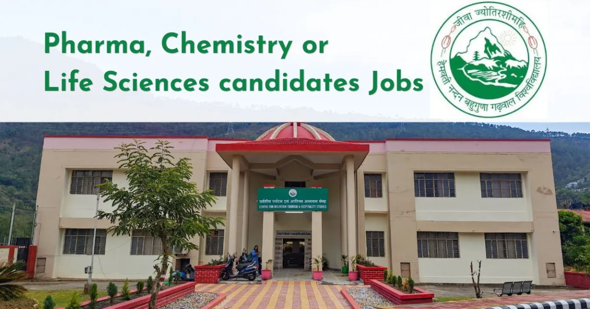 Job for Pharma, Chemistry or Life Sciences candidates at HNB Garhwal University