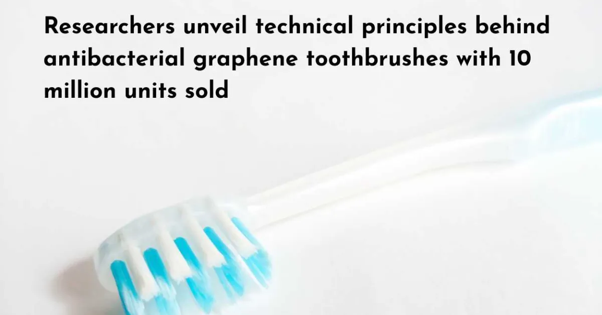 KAIST researchers unveil technical principles behind antibacterial graphene toothbrushes with 10 million units sold